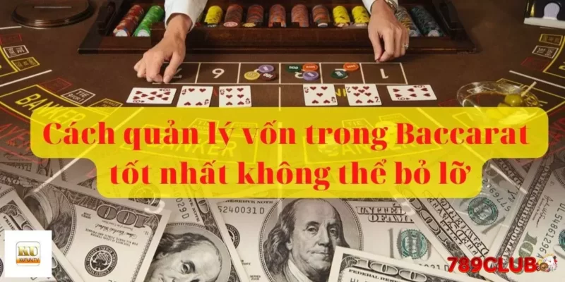 Cách quản lý vốn trong Baccarat