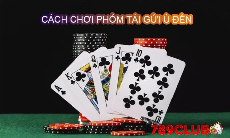 Cách chơi phỏm tái gửi ù đền luôn thắng